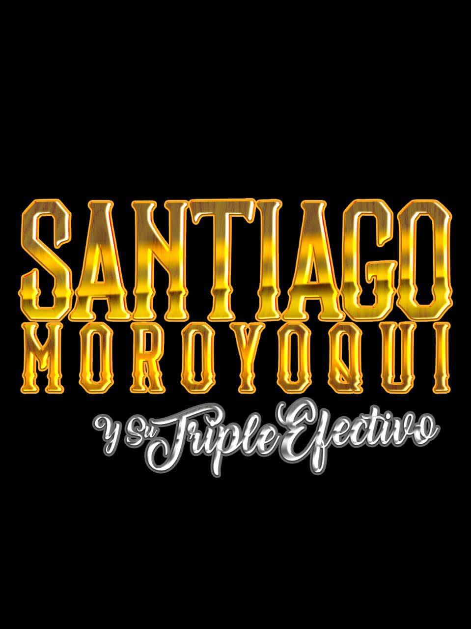 Santiago Moroyoqui Y Su Triple Efectivo